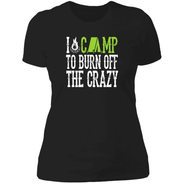 i camp to burn off the crazy camping lady t-shirt