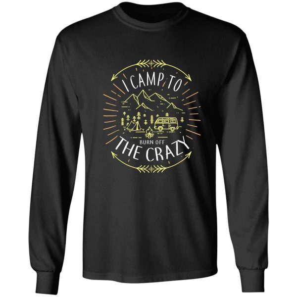 i camp to burn off the crazy friends retro camping vintage tee long sleeve