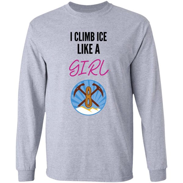 i climb ice like a girl long sleeve