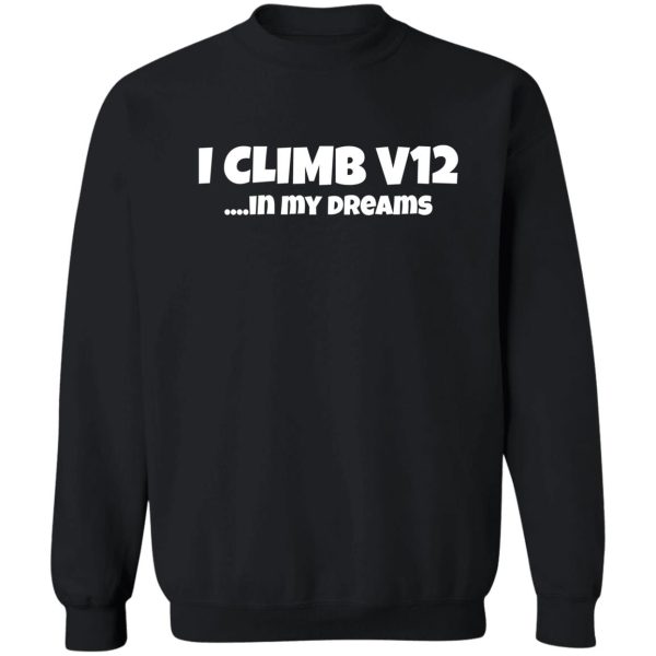 i climb v12 sweatshirt