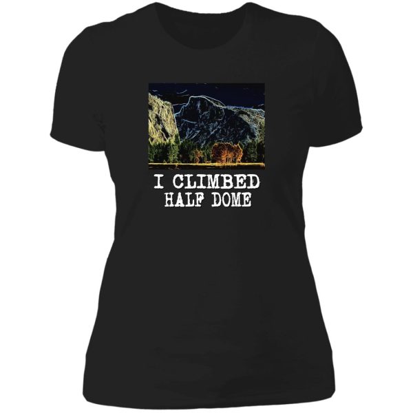 i climbed half dome lady t-shirt