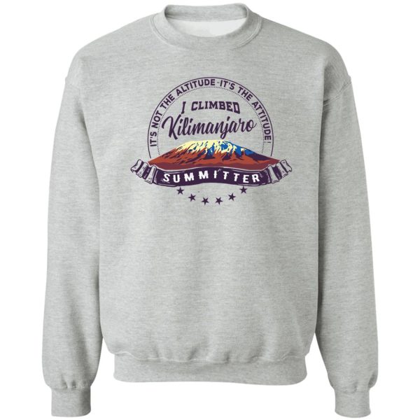 i climbed kilimanjaro sweatshirt