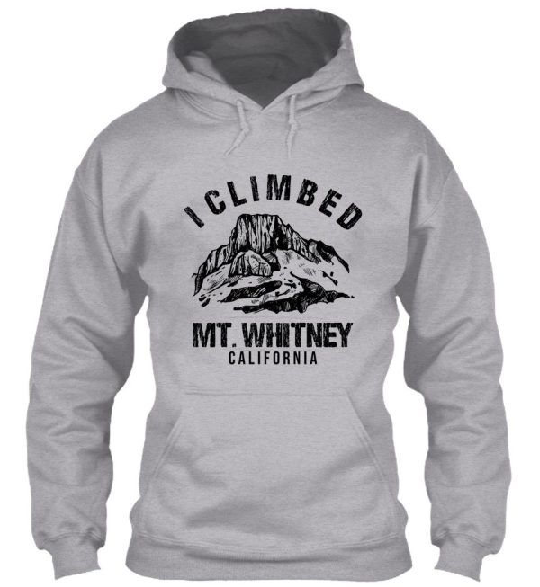 i climbed mt whitney hoodie
