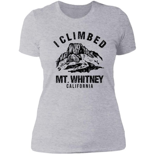 i climbed mt whitney lady t-shirt