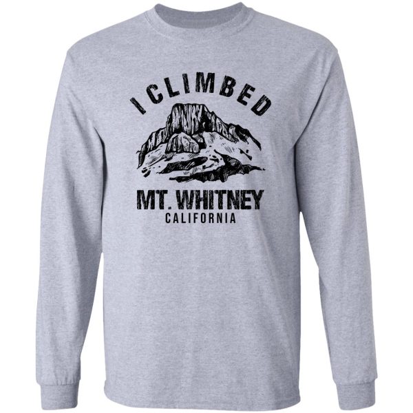 i climbed mt whitney long sleeve