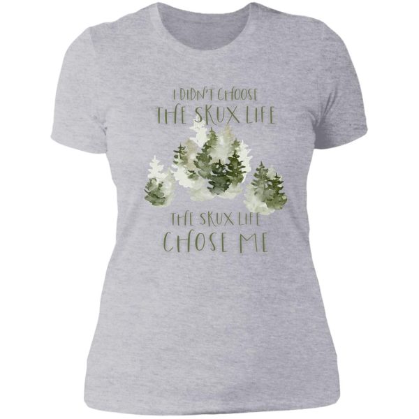 i didn&#39t choose the skux life hunt for the wilderpeople quote lady t-shirt