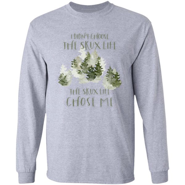 i didn&#39t choose the skux life hunt for the wilderpeople quote long sleeve