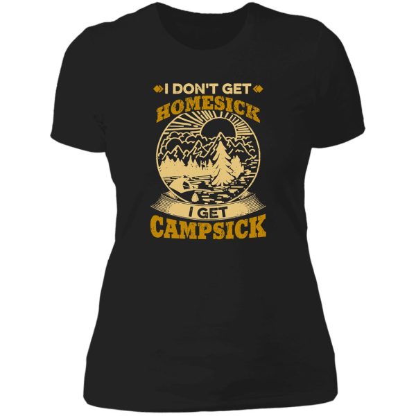 i-dont-get-homesick-i-get-campsick lady t-shirt