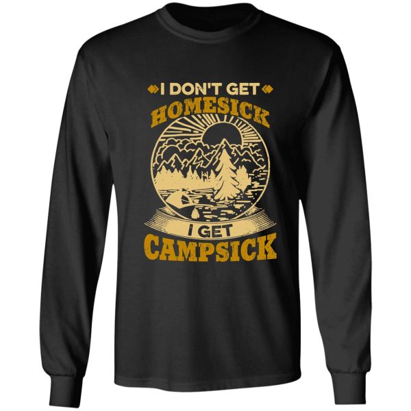 i-dont-get-homesick-i-get-campsick long sleeve