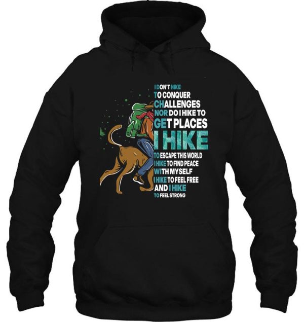 i dont hike to conquer challenges nor do i hike hoodie