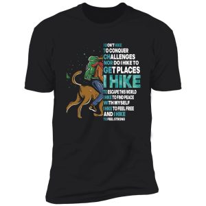 i don't hike to conquer challenges nor do i hike shirt