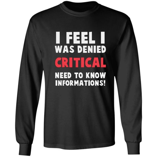 i feel i was denied critical need-to-know information! long sleeve