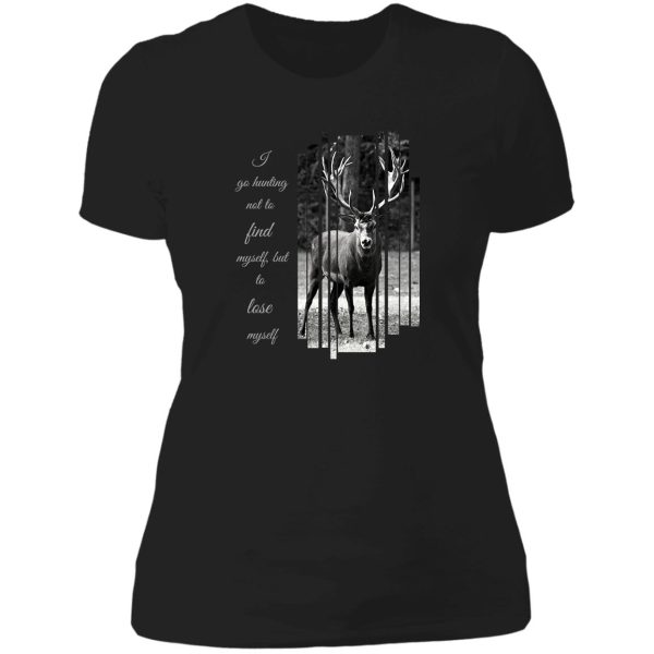 i go hunting to lose myself lady t-shirt