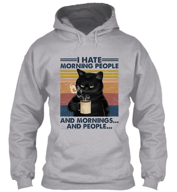 i hate morning people and people and mornings cat coffee lover hoodie
