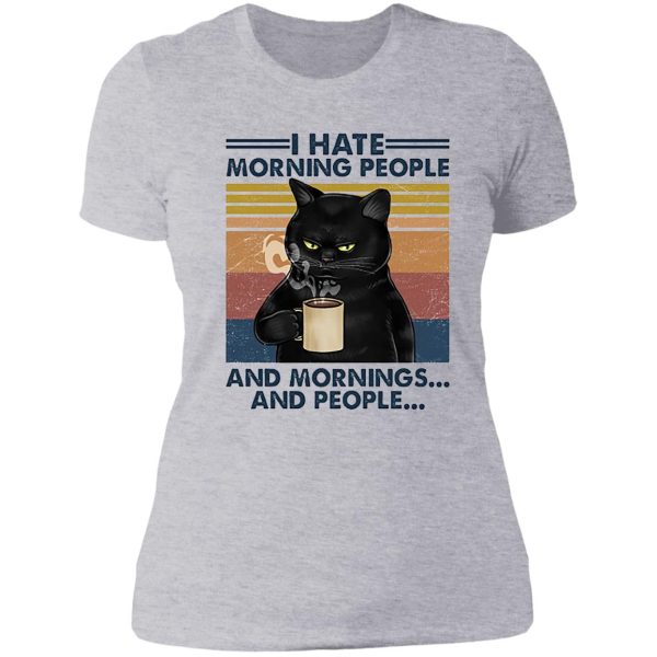 i hate morning people and people and mornings cat coffee lover lady t-shirt