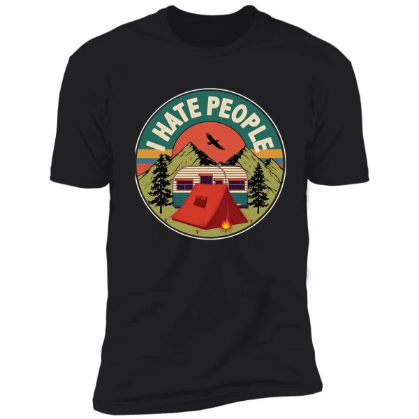 i hate people camping shirt