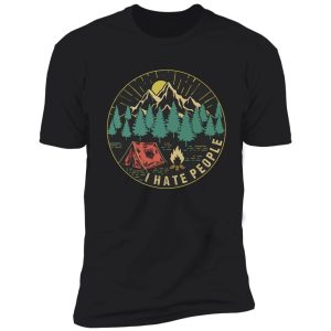 i hate people camping shirt