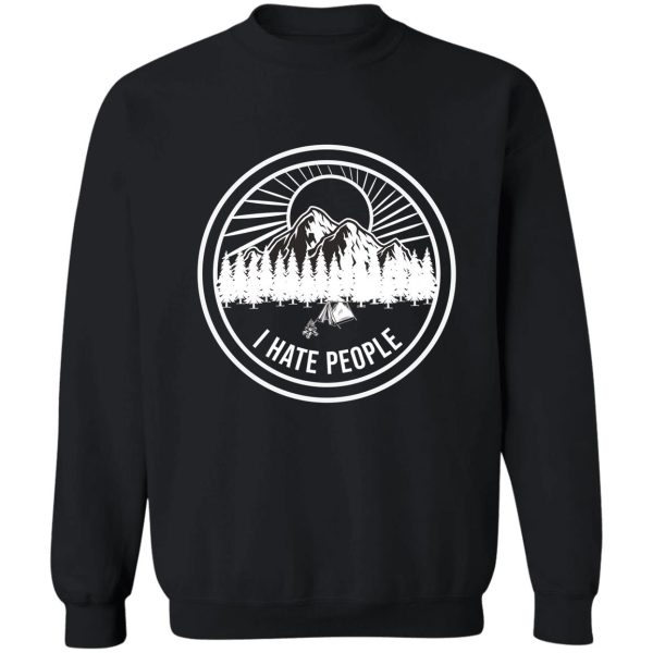 i hate people camping sweatshirt