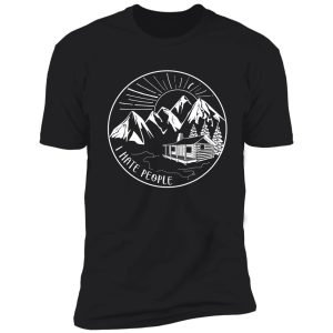 i hate people funny hiking design shirt