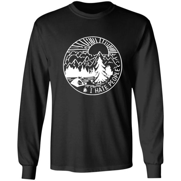 i hate people quote for camping lovers long sleeve