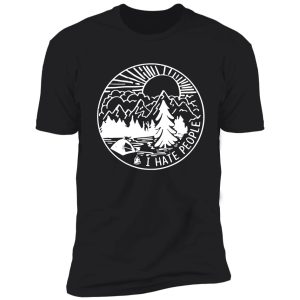 i hate people quote for camping lovers shirt