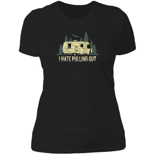 i hate pulling out camping retro travel trailer rv lady t-shirt