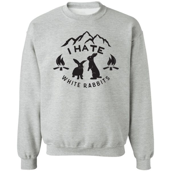 i hate white rabbits campfire tradition sweatshirt