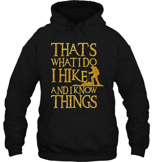 i hike and i know things funny gift hoodie