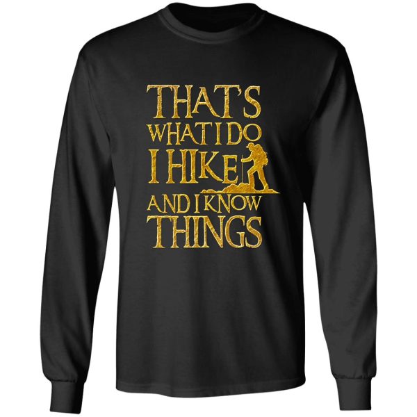 i hike and i know things funny gift long sleeve
