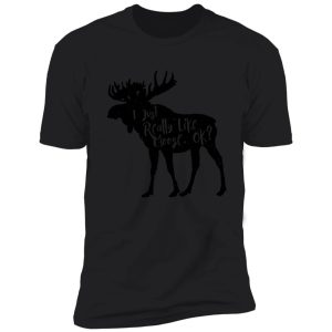 i just really like moose, ok? funny moose lover shirts gifts shirt