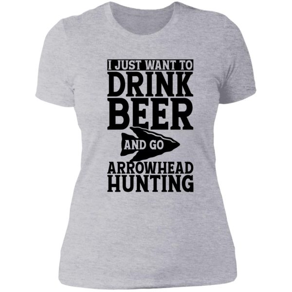 i just want to drink beer and go arrowhead hunting t-shirt lady t-shirt