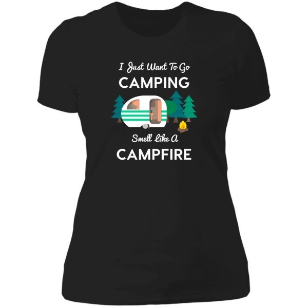 i just want to go camping and smell like a campfire tshirt lady t-shirt