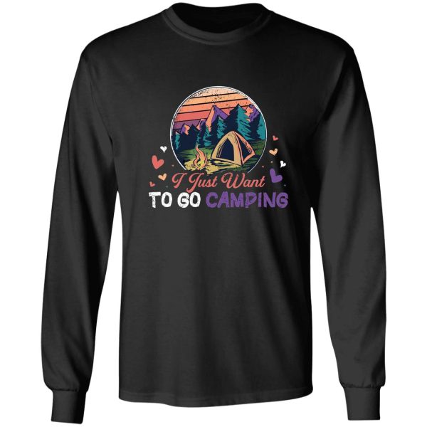 i just want to go camping long sleeve