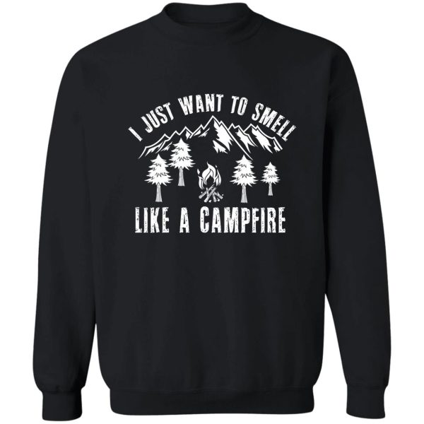 i just want to smell like a campfire campfire camping gift- funny camping shirt camping tees camp t shirt camping shirt for men and women sweatshirt