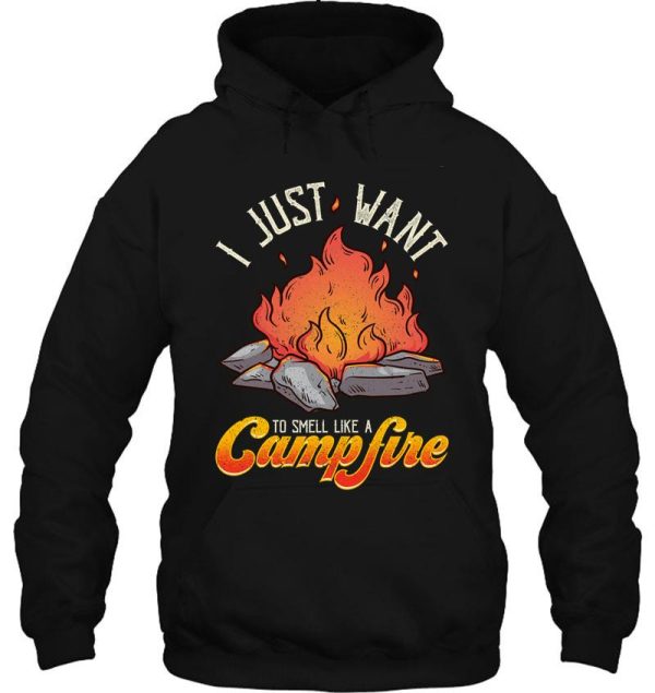 i just want to smell like a campfire funny camping camper hoodie