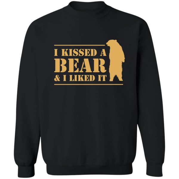 i kissed a bear and i liked it cool graphic sweatshirt