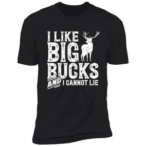i lie big bucks - deer hunting shirt