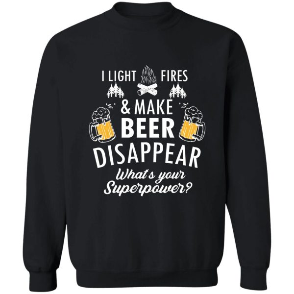 i light fires and make beer disappear funny camping gift sweatshirt