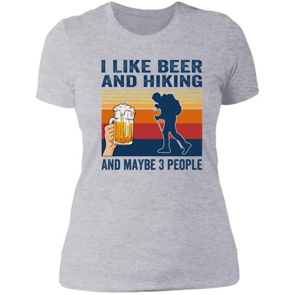 i like beer and hiking and maybe 3 people lady t-shirt