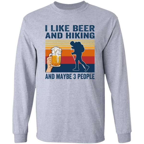 i like beer and hiking and maybe 3 people long sleeve