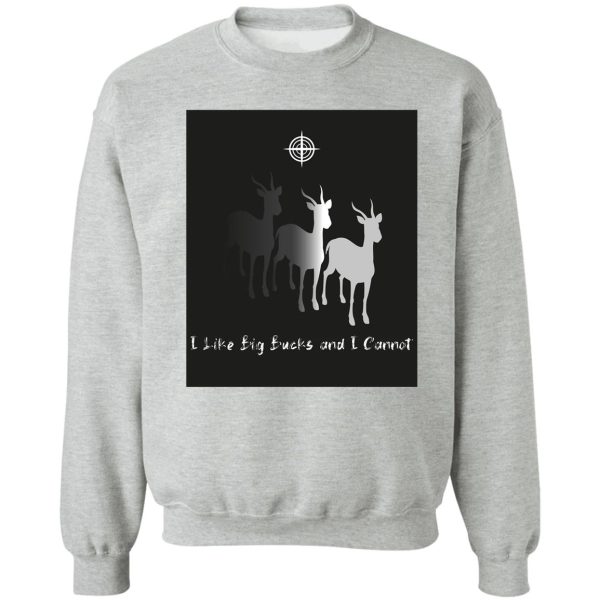 i like big bucks and i cannot lie funny deer hunting essential sweatshirt