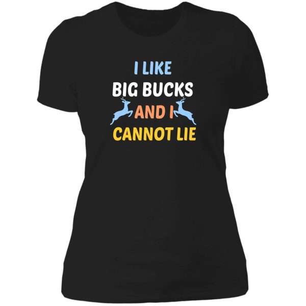 i like big bucks and i cannot lie funny hunting humor quote gift cool sayings for hunters boys for men for dad lady t-shirt