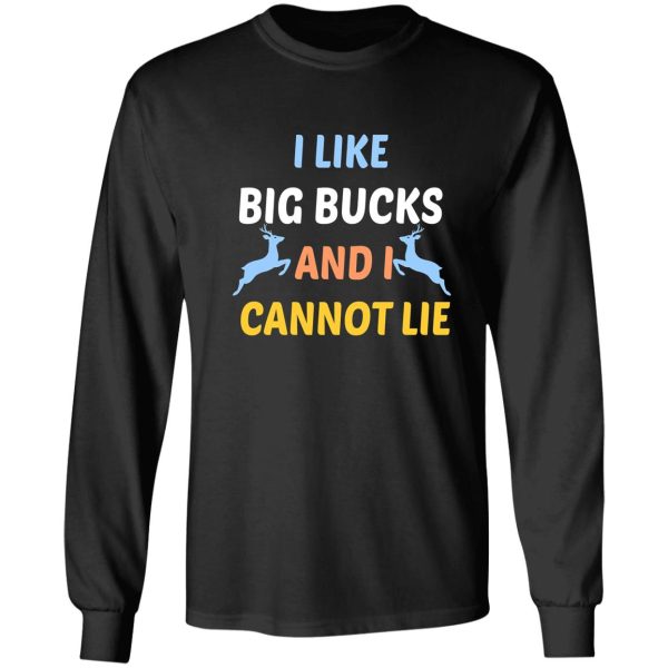 i like big bucks and i cannot lie funny hunting humor quote gift cool sayings for hunters boys for men for dad long sleeve