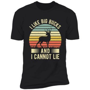 i like big bucks and i cannot lie - funny vintage deer hunting hunter shirt