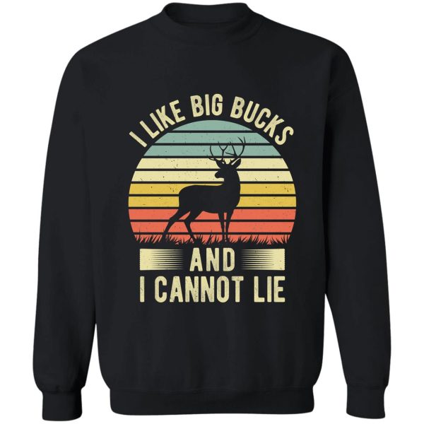 i like big bucks and i cannot lie - funny vintage deer hunting hunter sweatshirt