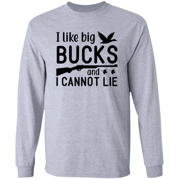 i like big bucks and i cannot lie long sleeve