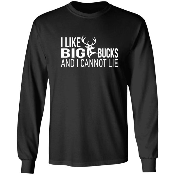 i like big bucks and i cannot lie long sleeve