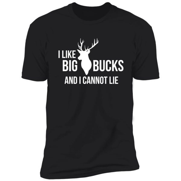 i like big bucks and i cannot lie shirt