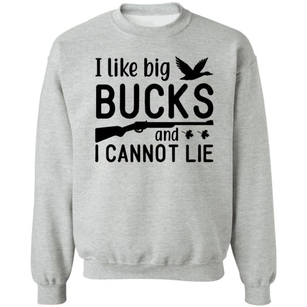 i like big bucks and i cannot lie sweatshirt