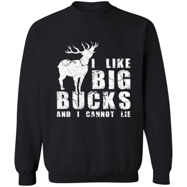 i like big bucks and i cannot lie sweatshirt